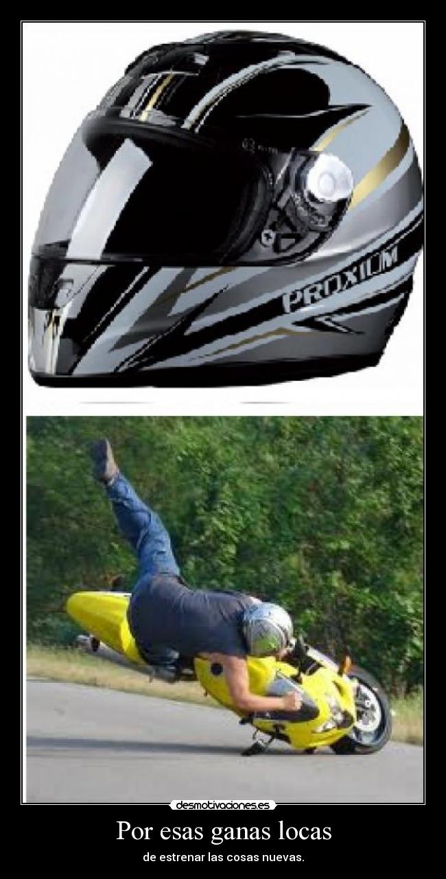 Por esas ganas locas - de estrenar las cosas nuevas.