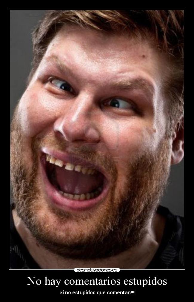No hay comentarios estupidos -