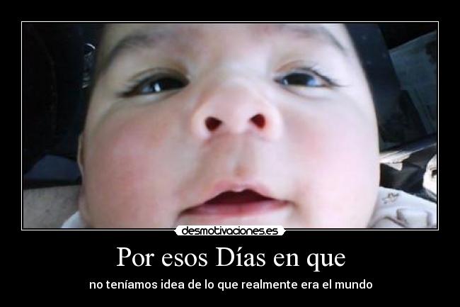 Por esos Días en que -
