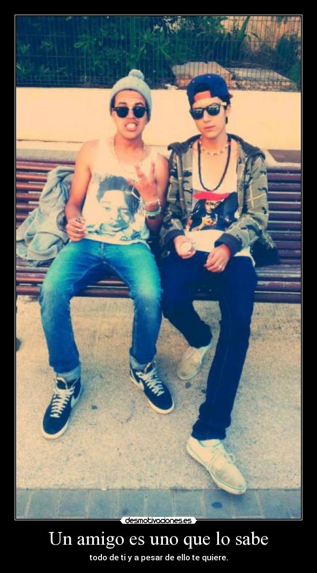 Un amigo es uno que lo sabe - todo de ti y a pesar de ello te quiere.