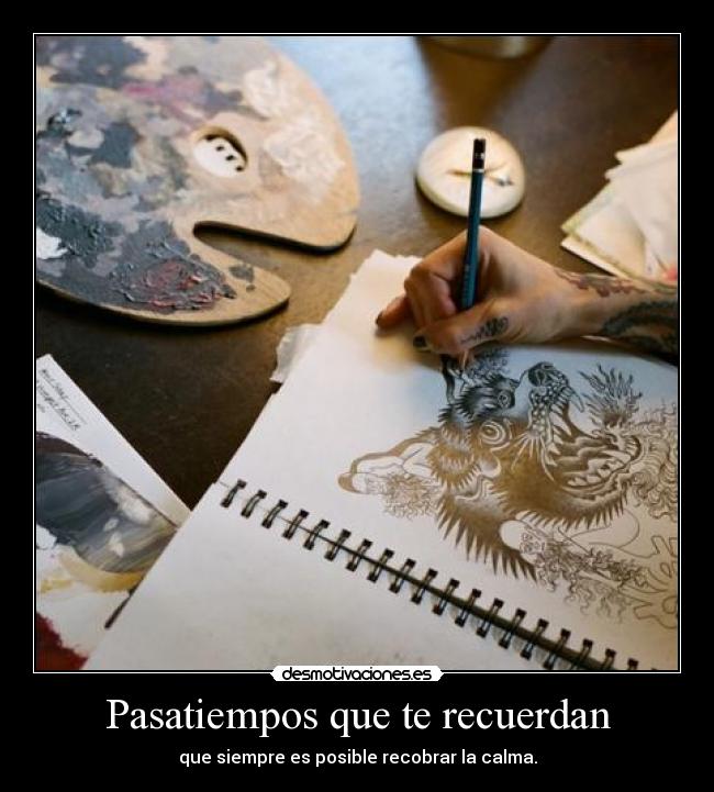Pasatiempos que te recuerdan - que siempre es posible recobrar la calma.