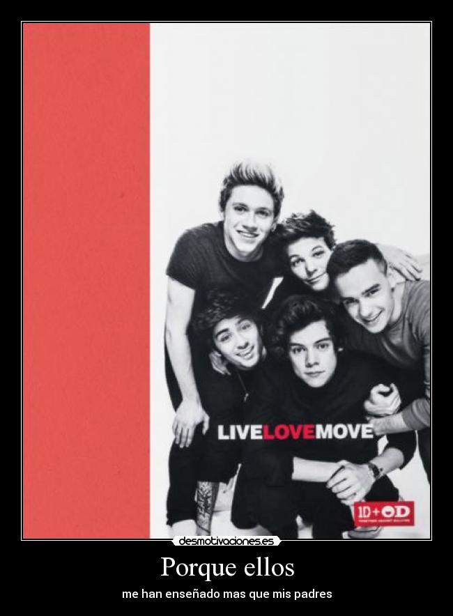 Porque ellos - me han enseñado mas que mis padres