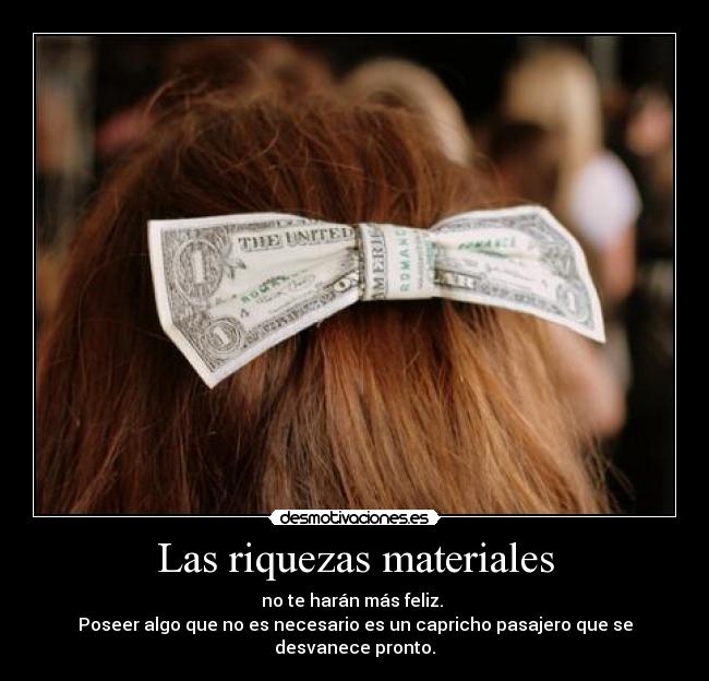 Las riquezas materiales -