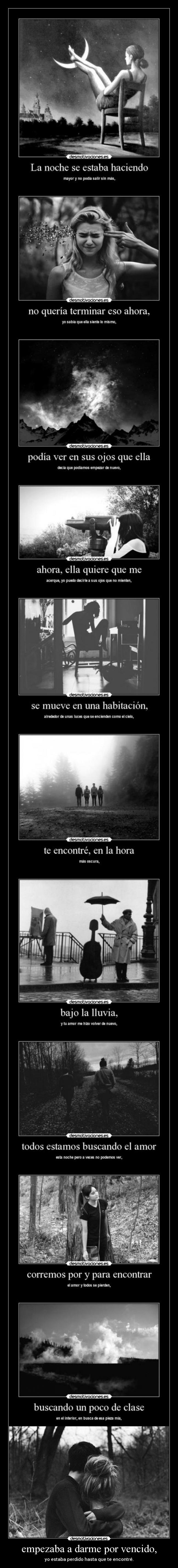 empezaba a darme por vencido, - yo estaba perdido hasta que te encontré.