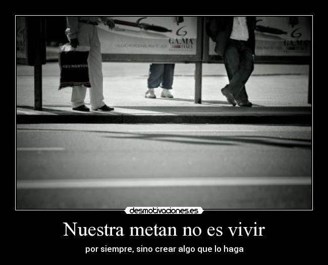 Nuestra metan no es vivir - 