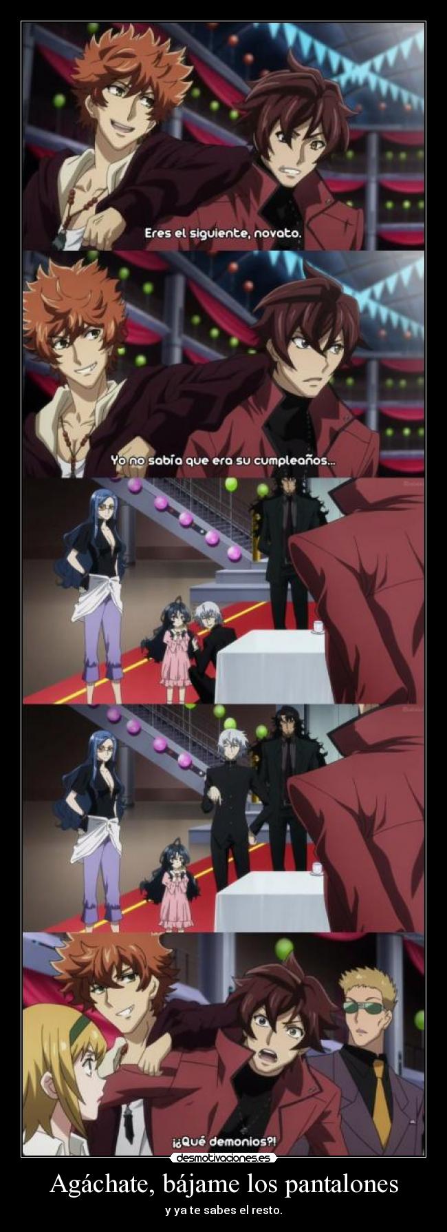 Agáchate, bájame los pantalones -