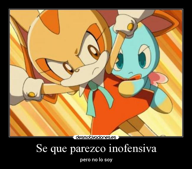 Se que parezco inofensiva - pero no lo soy