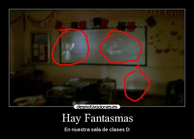Hay Fantasmas - En nuestra sala de clases D: