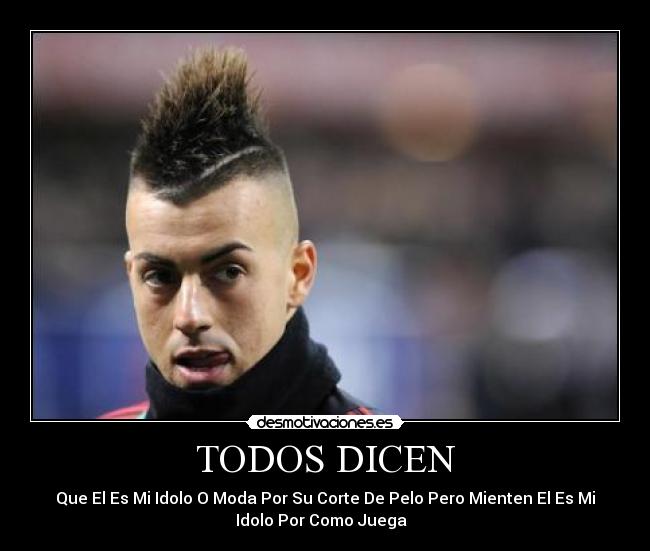 TODOS DICEN - Que El Es Mi Idolo O Moda Por Su Corte De Pelo Pero Mienten El Es Mi
Idolo Por Como Juega ♥♥