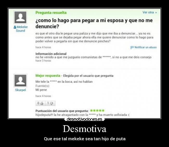 Desmotiva - Que ese tal mekeke sea tan hijo de puta