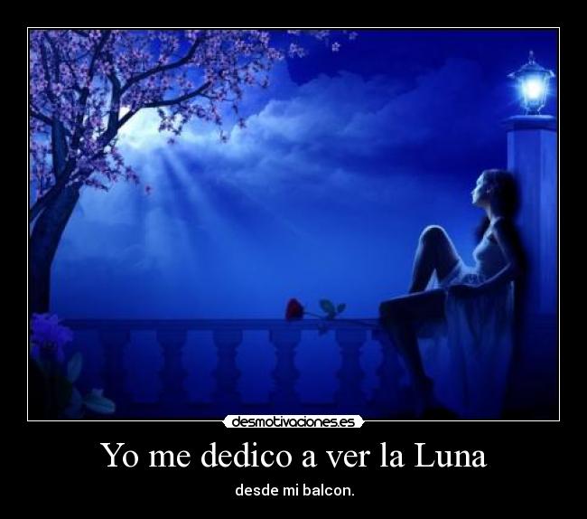 Yo me dedico a ver la Luna -