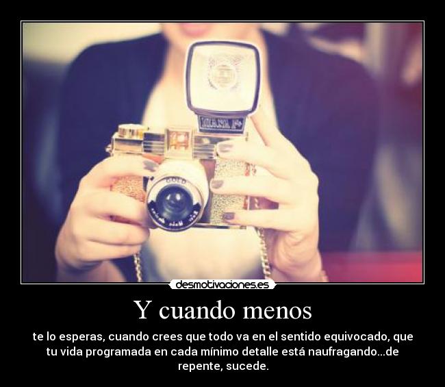 Y cuando menos - 