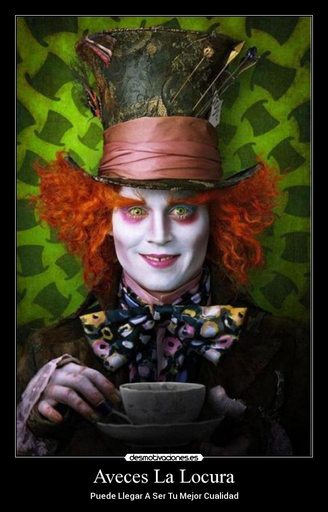 Aveces La Locura - Puede Llegar A Ser Tu Mejor Cualidad
