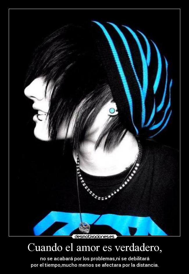 Cuando el amor es verdadero, - no se acabará por los problemas,ni se debilitará
por el tiempo,mucho menos se afectara por la distancia.