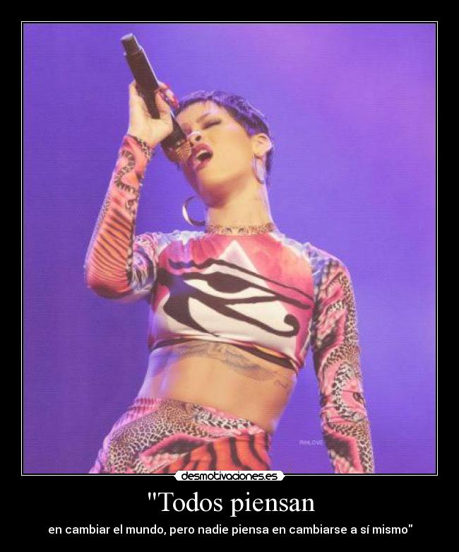 Todos piensan - en cambiar el mundo, pero nadie piensa en cambiarse a sí mismo