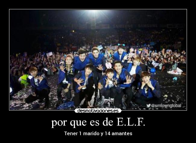 por que es de E.L.F. - Tener 1 marido y 14 amantes