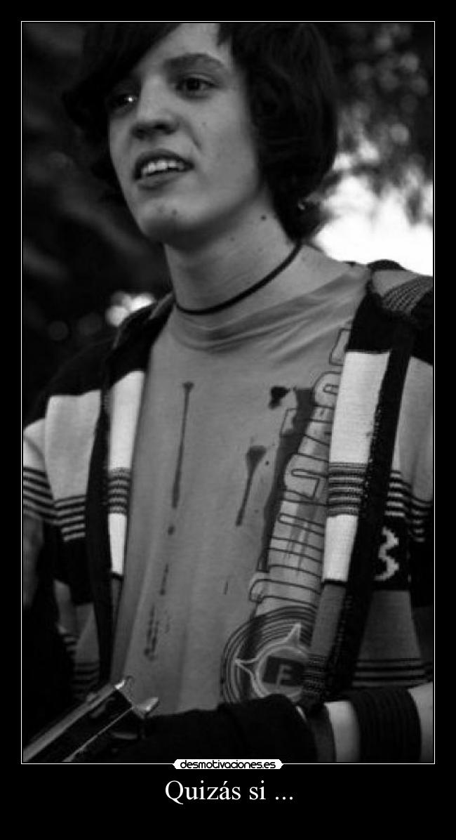 Quizás si ... -
