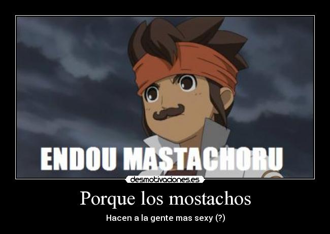 Porque los mostachos - Hacen a la gente mas sexy (?)