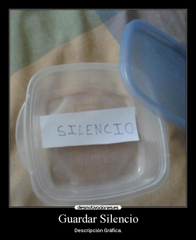 Guardar Silencio - Descripción Gráfica.