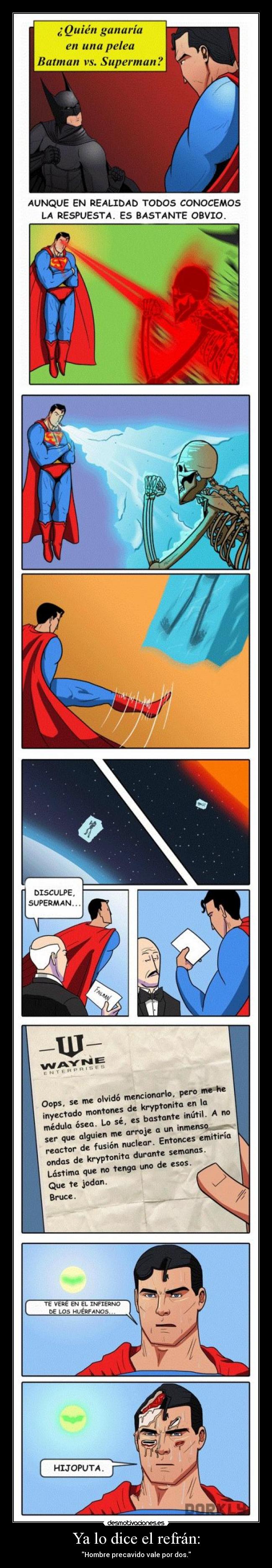 Ya lo dice el refrán: - Hombre precavido vale por dos.