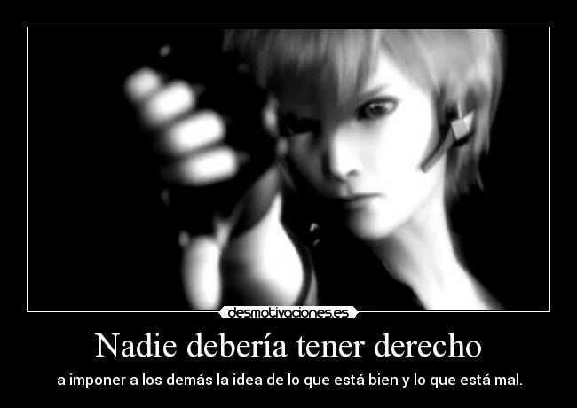 Nadie debería tener derecho - 