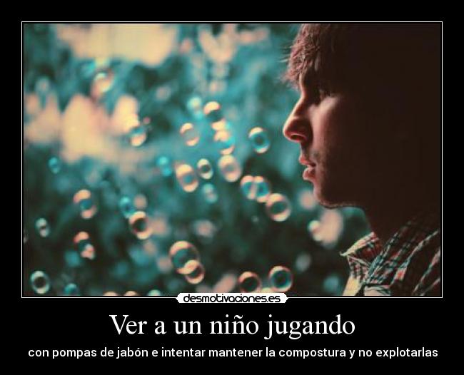 Ver a un niño jugando - 