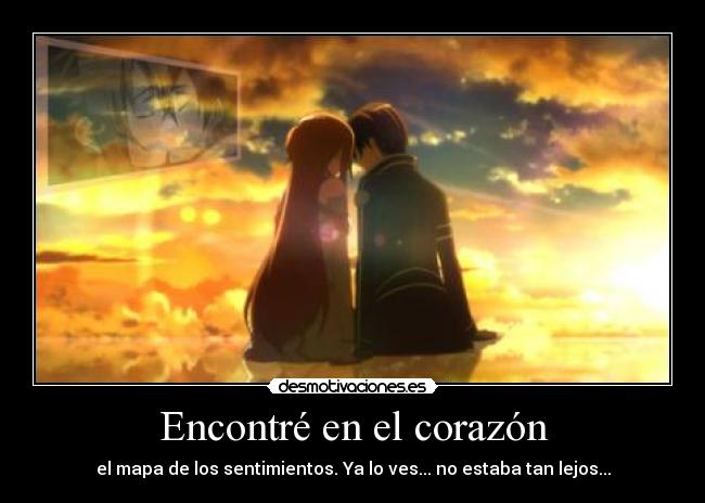 Encontré en el corazón - el mapa de los sentimientos. Ya lo ves... no estaba tan lejos...