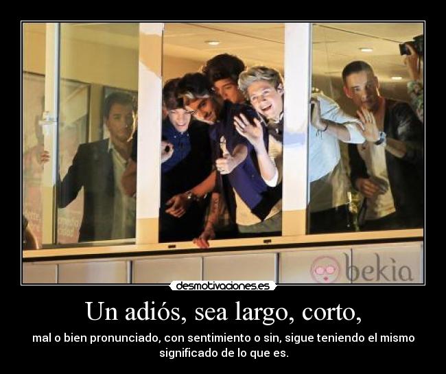 Un adiós, sea largo, corto, -