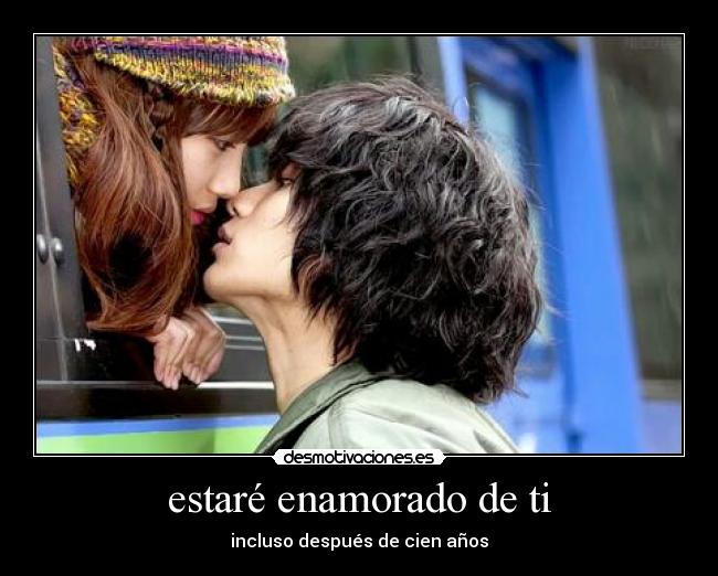 estaré enamorado de ti - incluso después de cien años