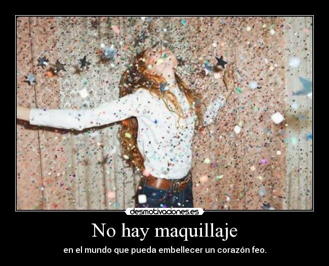 No hay maquillaje -