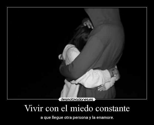 Vivir con el miedo constante -