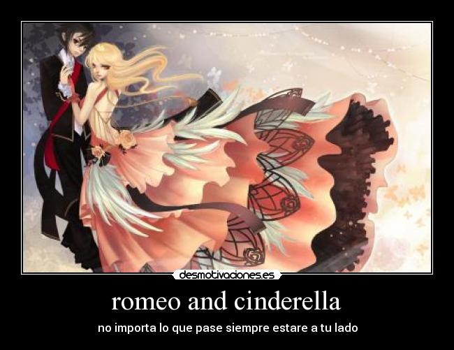 romeo and cinderella - no importa lo que pase siempre estare a tu lado