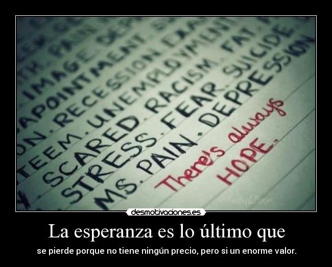 La esperanza es lo último que -