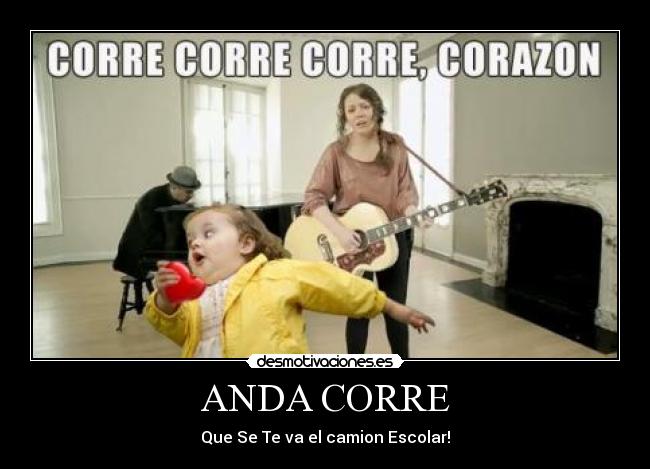ANDA CORRE - Que Se Te va el camion Escolar!