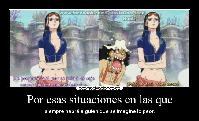 Por esas situaciones en las que -