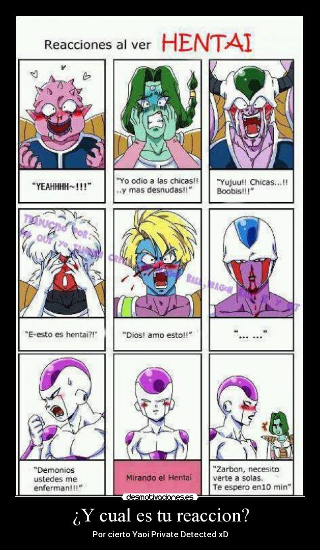 ¿Y cual es tu reaccion? -