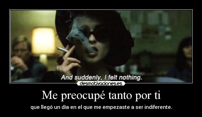 Me preocupé tanto por ti -