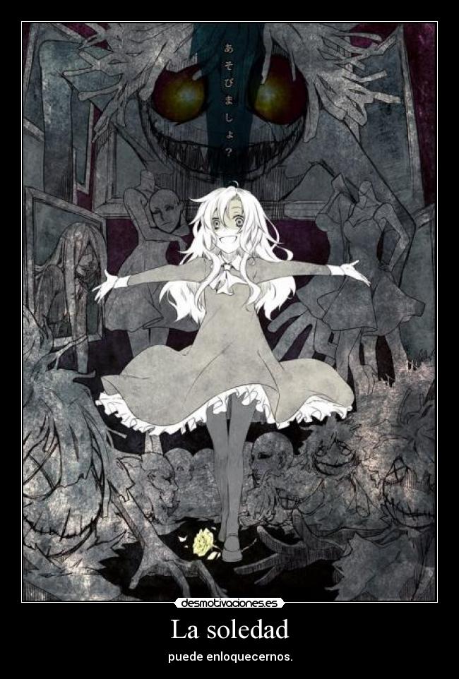 La soledad - puede enloquecernos.