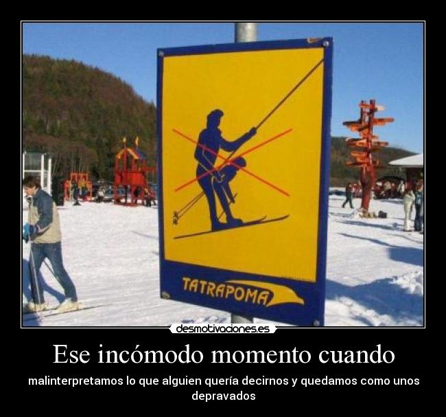 Ese incómodo momento cuando - 