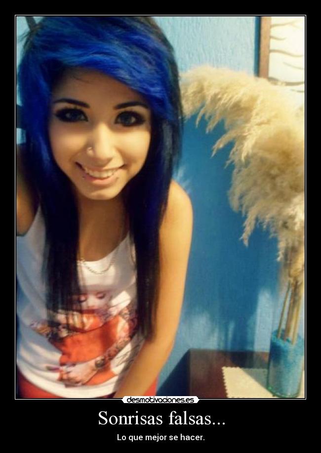 Sonrisas falsas... - Lo que mejor se hacer.