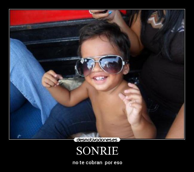 SONRIE - no te cobran por eso