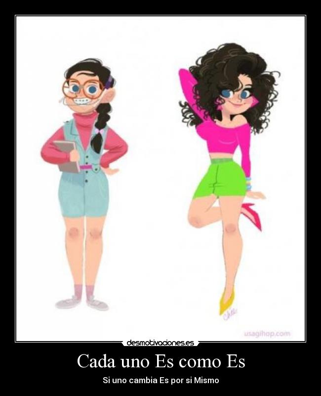 Cada uno Es como Es -