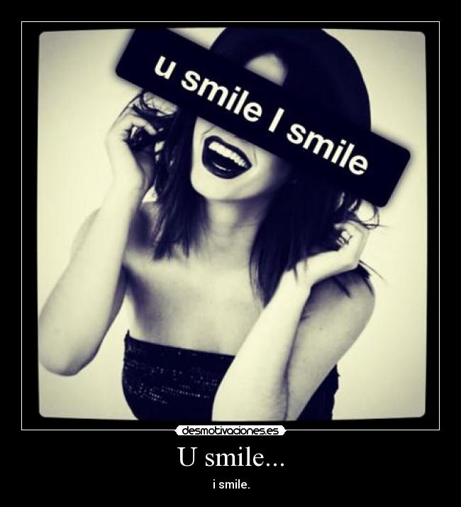 U smile... - 