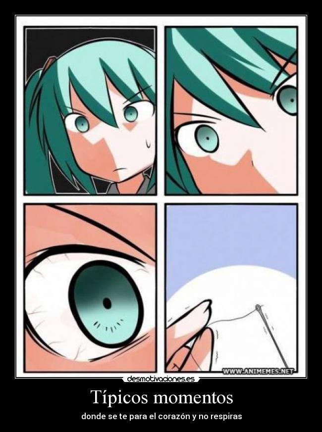 Típicos momentos - donde se te para el corazón y no respiras