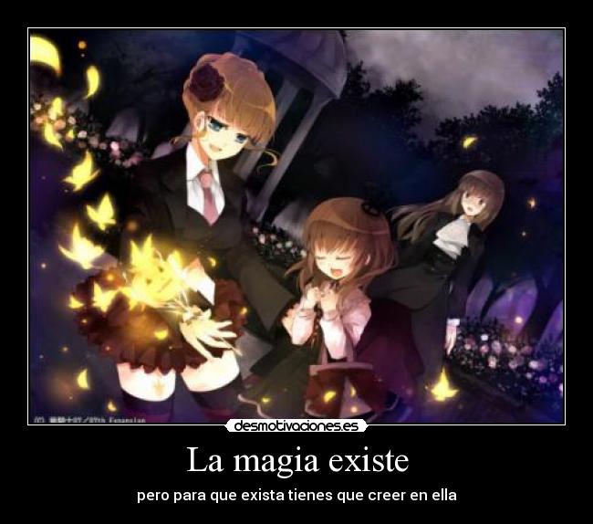 La magia existe - pero para que exista tienes que creer en ella