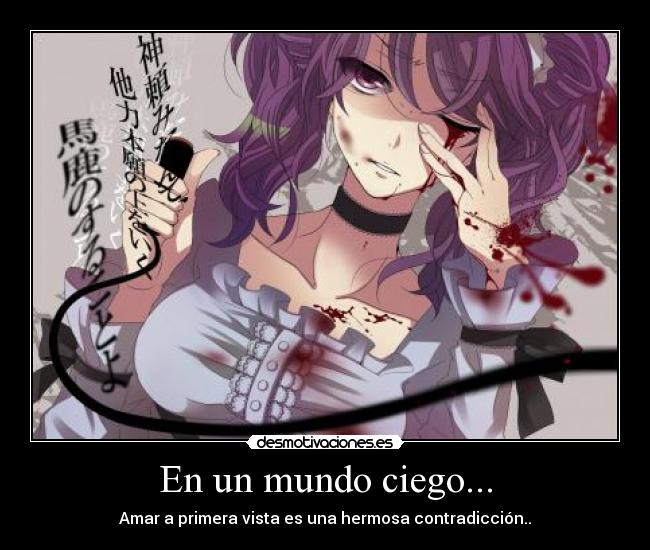 En un mundo ciego... -