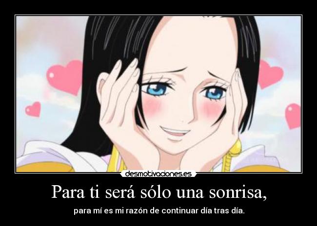 Para ti será sólo una sonrisa, -