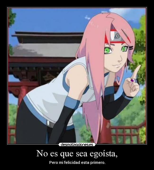 No es que sea egoísta, - Pero mi felicidad esta primero.