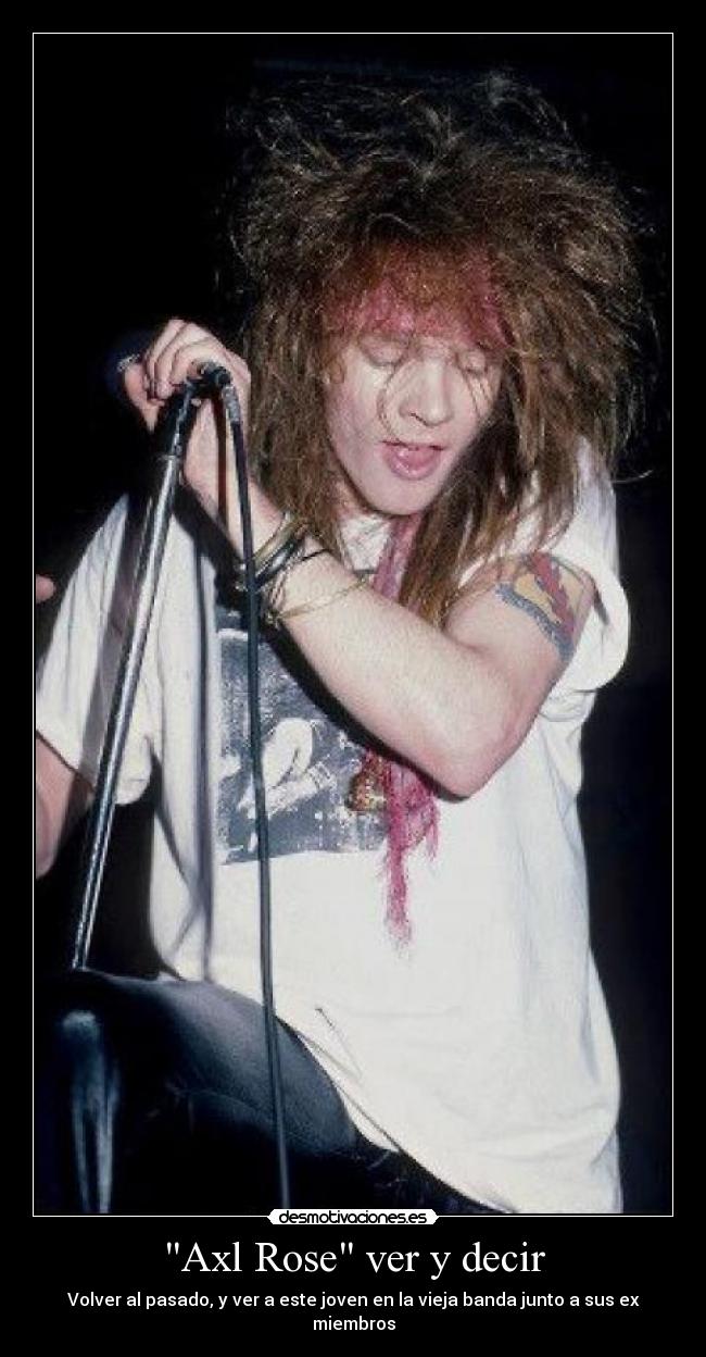 Axl Rose ver y decir - 