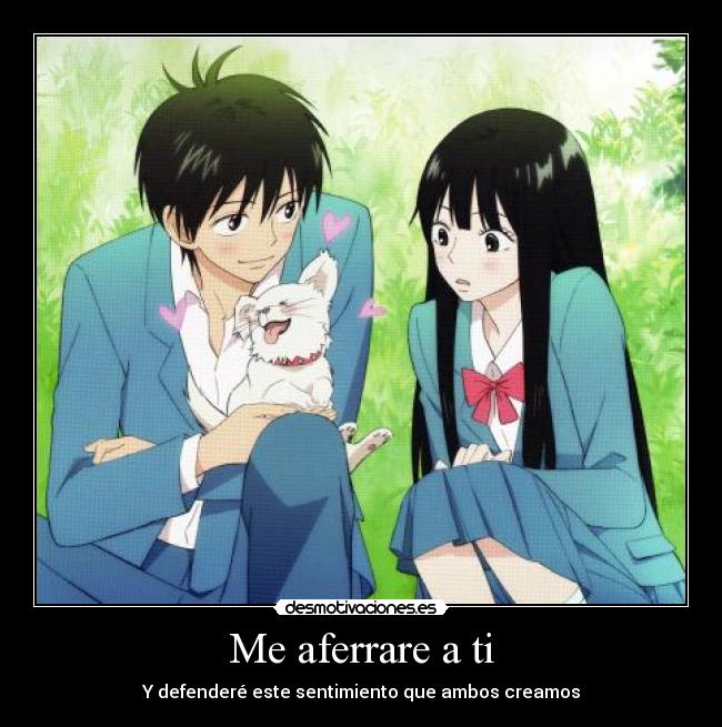 Me aferrare a ti - Y defenderé este sentimiento que ambos creamos